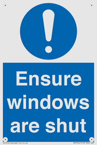 Ensure windows are shut